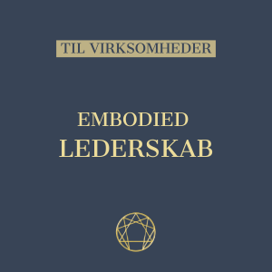 Til virksomheder, Embodied Lederskab